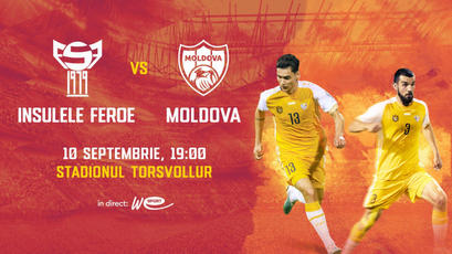 Feroe - Moldova. Live 19:00, la WE SPORT TV