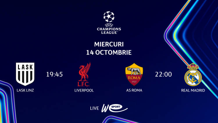 LIVE 19:45 și 22:00. Liga Campionilor. LASK - Liverpool și Roma - Real Madrid în direct la WE SPORT TV