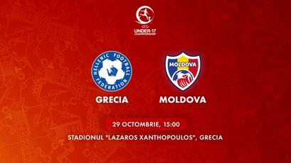 Naționala U17. Grecia - Moldova, de la 15:00