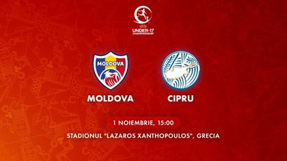 Naționala U17. Moldova - Cipru, de la 15:00