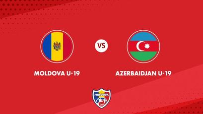 LIVE. U19. Moldova - Azerbaidjan, de la ora 12:00
