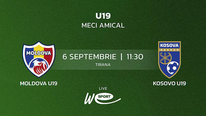 U19. Moldova - Kosovo. Avancronică