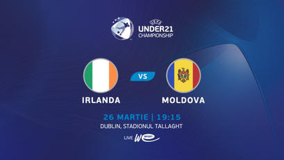 Under 21. Irlanda - Moldova. LIVE la WE SPORT TV

