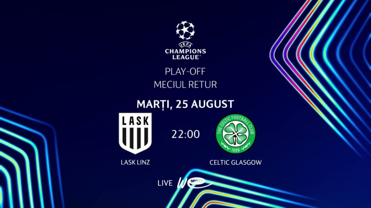 Champions League la WE SPORT TV. LASK Linz - Celtic Glasgow