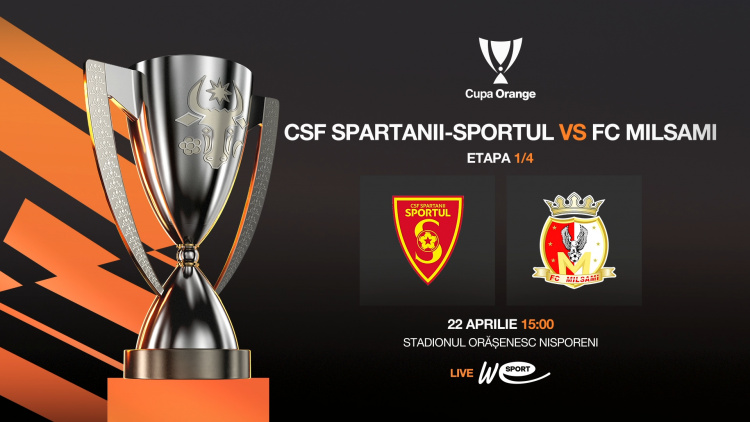 Cupa Orange. Spartanii Sportul – Milsami. Avancronică