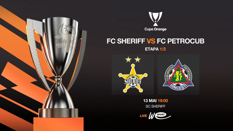 Cupa Orange. Sheriff - Petrocub. Avancronică
