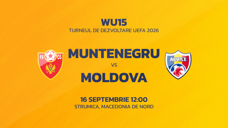 Fotbal feminin WU15. Muntenegru – Moldova. Avancronică