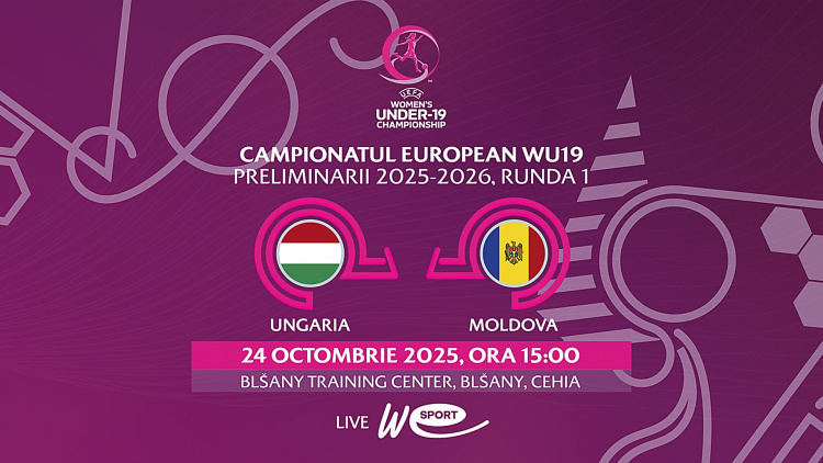 Fotbal feminin WU19. Ungaria - Moldova. Avancronică
