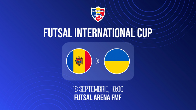 Futsal. Moldova – Ucraina, LIVE de la 18:00