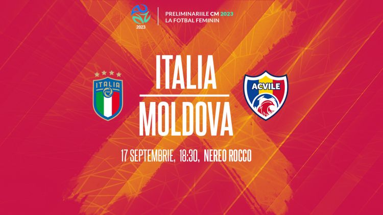 Italia - Moldova (feminin), de la ora 18:30