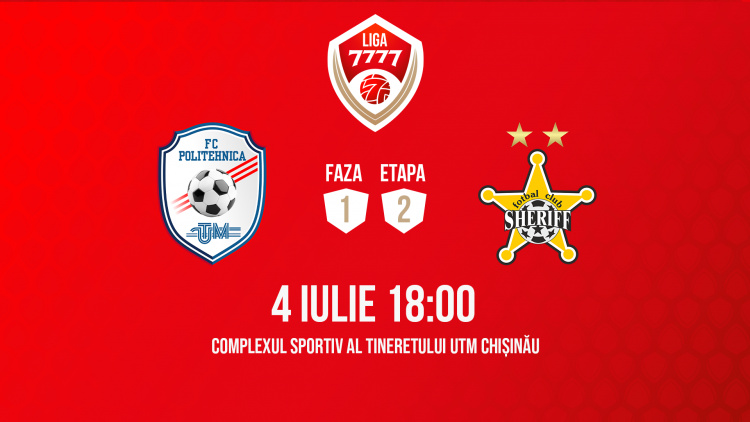Liga 7777. FC Politehnica UTM - FC Sheriff. Avancronică
