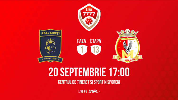 Liga 7777. Real Sireți – Milsami. Avancronică