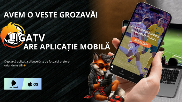 Campionatul Moldovei poate fi urmărit acum și prin aplicația mobilă Liga TV