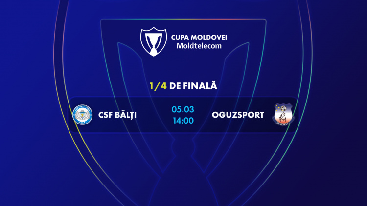 LIVE 14:00. Cupa Moldovei Moldtelecom. CSF Bălți – Univer Oguzsport