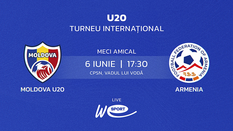 LIVE 17:30. Turneul Internațional. Moldova U20 - Armenia U19