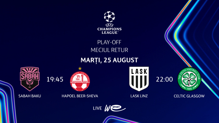LIVE 19:45 și 22:00. Liga Campionilor. Sabah - Hapoel Beer Sheva și LASK Linz – Celtic în direct la WE SPORT TV