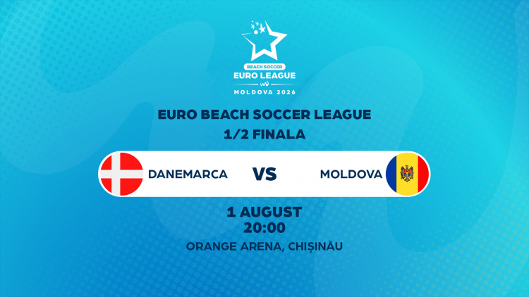 LIVE 20:00. Fotbal pe plajă. Semifinala EBSL. Danemarca - Moldova 