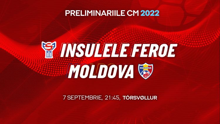 LIVE 21:45. Insulele Feroe - Moldova