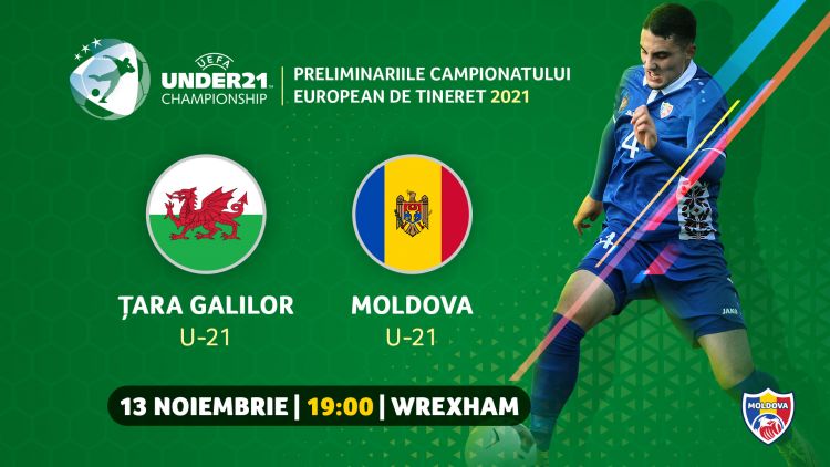 LIVE. Țara Galilor U21 - Moldova U21 