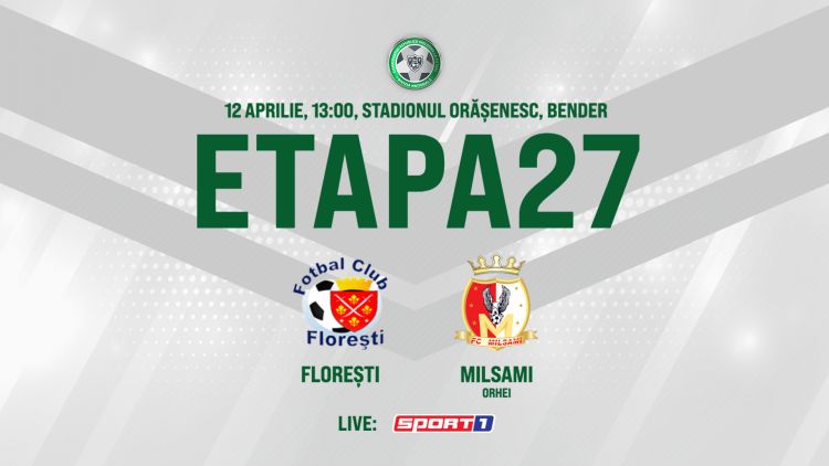 LIVE. FC Florești – Milsami. Avancronică
