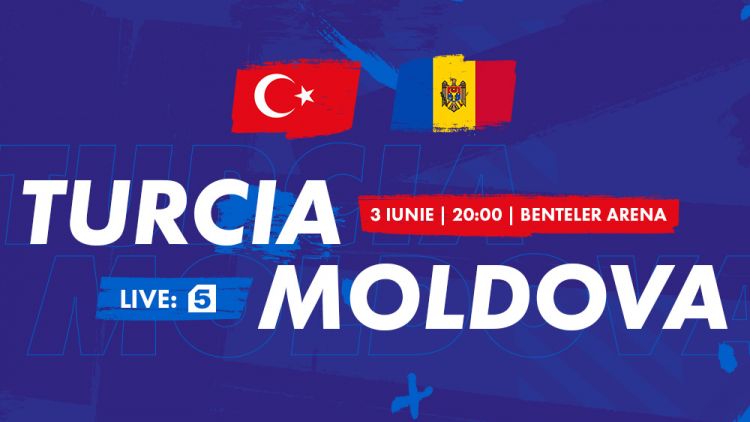 LIVE. Turcia - Moldova, de la ora 20:00