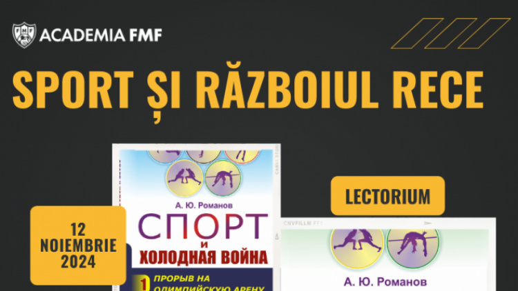 Sport și geopolitică: dialog captivant la Academia FMF despre monografia „Sport și Războiul Rece”