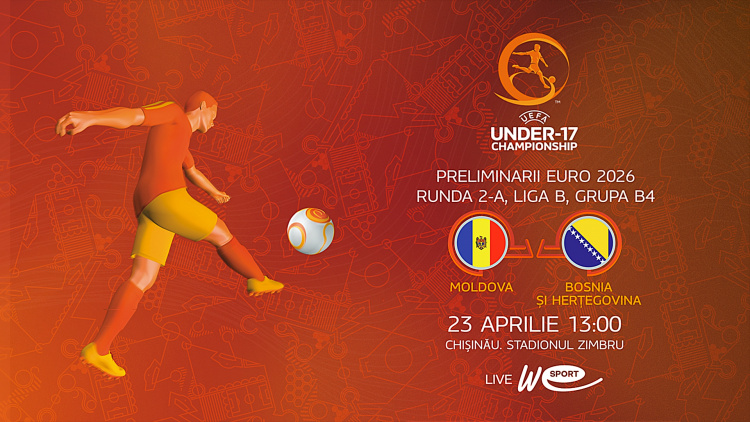 U17. Moldova - Bosnia și Herțegovina. LIVE la WE SPORT TV