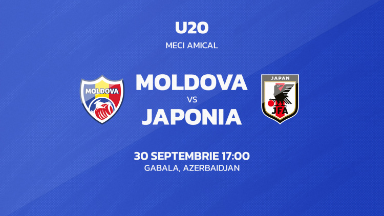 U20. Moldova - Japonia. Avancronică