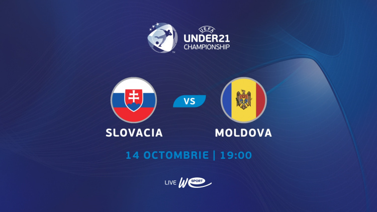 U21. Slovacia - Moldova. Avancronică