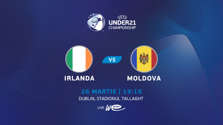 Under 21. Irlanda - Moldova. LIVE la WE SPORT TV

