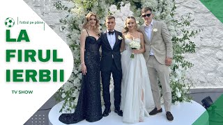 Nunta anului în fotbal, La Firul Ierbii