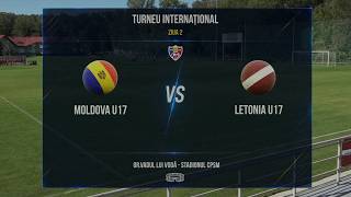 Turneu Internațional. U17. Moldova - Letonia 0-3. Rezumat